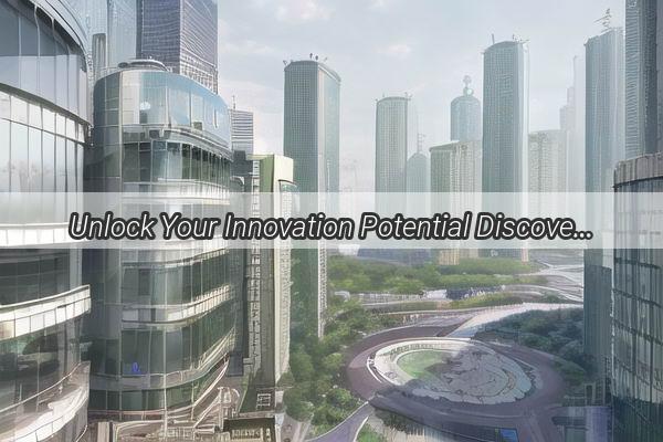 Unlock Your Innovation Potential Discover the Affordable Patent Agency in Guangzhou